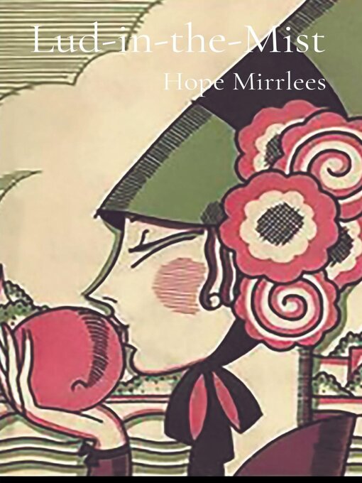 Title details for Lud-in-the-Mist by Hope Mirrlees - Available